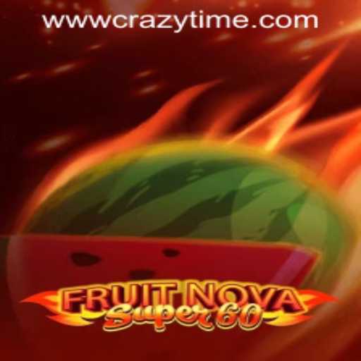 Discover the Thrilling World of FruitNovaSuper60 at Crazy Time PH Casino